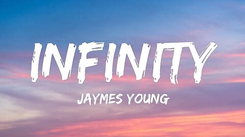 Infinity - Jaymes Young (Lyrics)