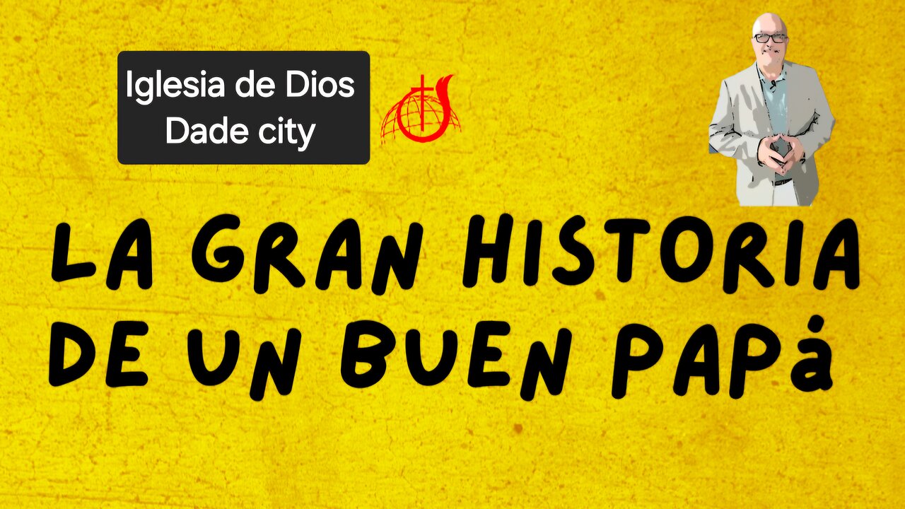 LA GRAN HISTORIA DE UN BUEN PAPA