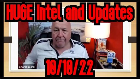 Dr. Charlie Ward HUGE Intel and Updates 10/10/22