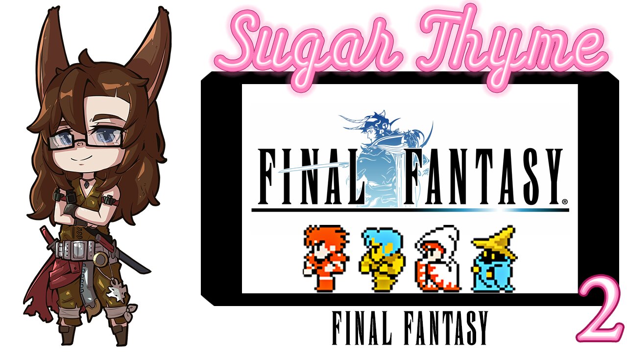 Going Everywhere but Where the Plot Is Sugar Thyme plays Final Fantasy 1 Part 2