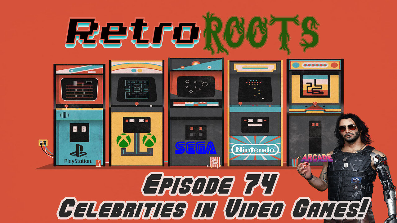 RetroRoots Episode 74 | Celebrities in games!