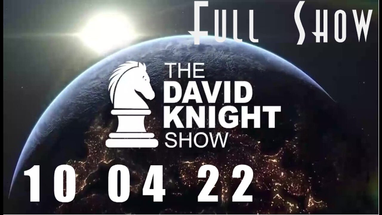 DAVID KNIGHT (Full Show) - 10_04_22 Tuesday