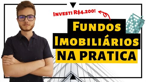 Investi R$4.200 em FIIs! Como INVESTIR na PRÁTICA em FUNDOS IMOBILIÁRIOS? #SkinInTheGame