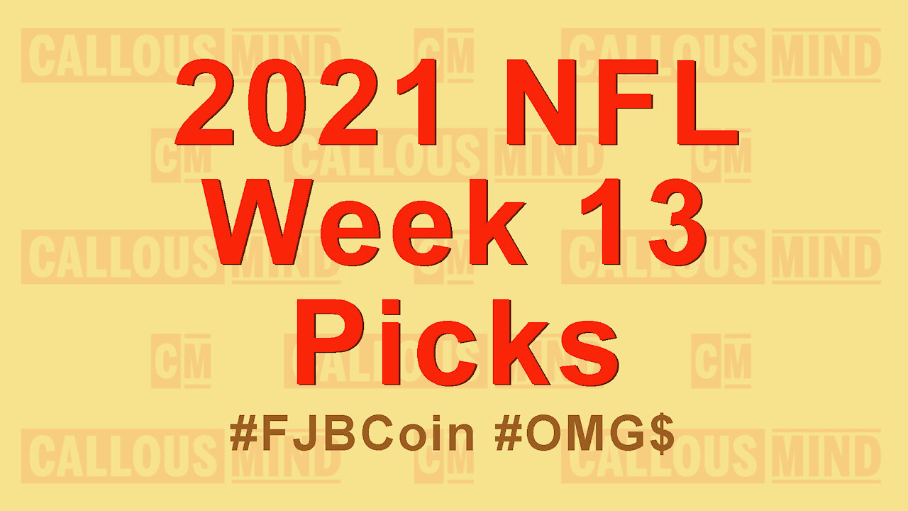 2021 NFL Week 13 Picks - Jaw Dropping Amounts of Wasted Money - Callous Mind