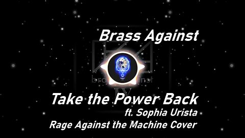 Brass Against | Take the Power Back ft. Sophia Urista (Rage Against the Machine Cover) (Lyrics)
