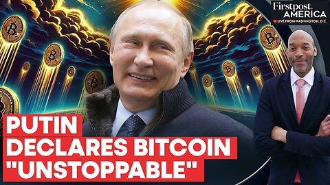 After Trump, Putin Backs Bitcoin as Russia Moves Towards US Dollar Alternatives | Firstpost America