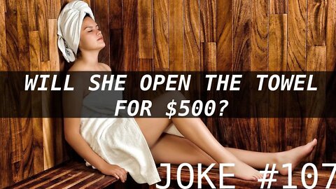 How much will it COST to drop the TOWEL? - JOKE 107