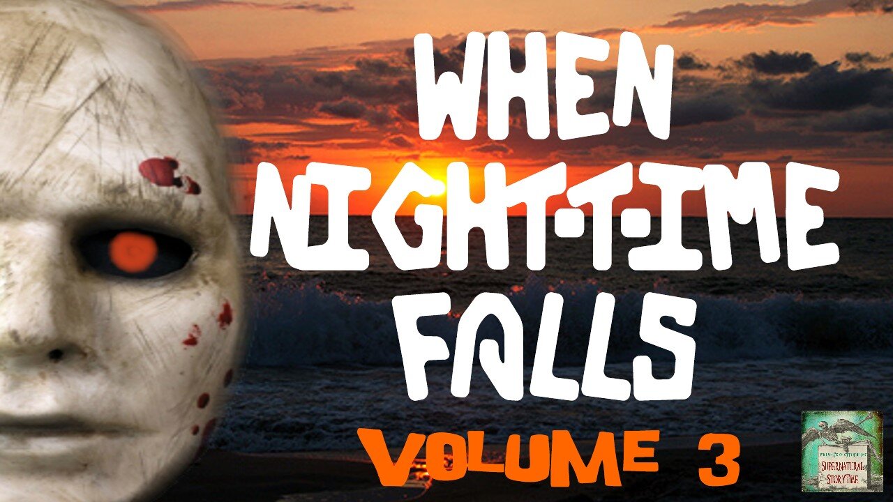When Nighttime Falls | Volume 3 | Supernatural StoryTime E170