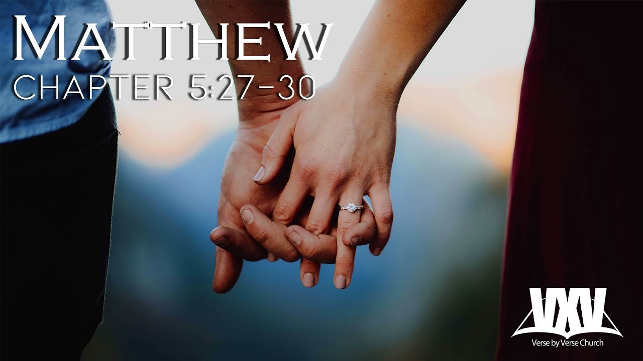 Verse by Verse - Matthew 5:27-30