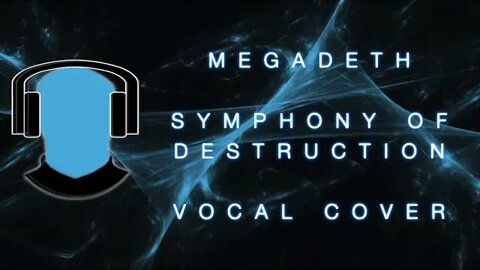 Megadeth Symphony of Destruction Vocal Cover