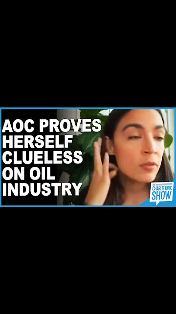 AOC Proves Herself Clueless On Oil Industry