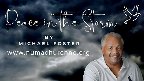 Peace in the Storm | Michael Foster | NUMA Church NC