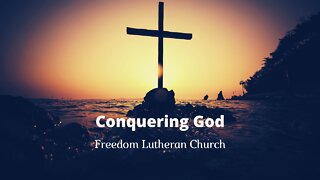 "Conquering God" October 16, 2022