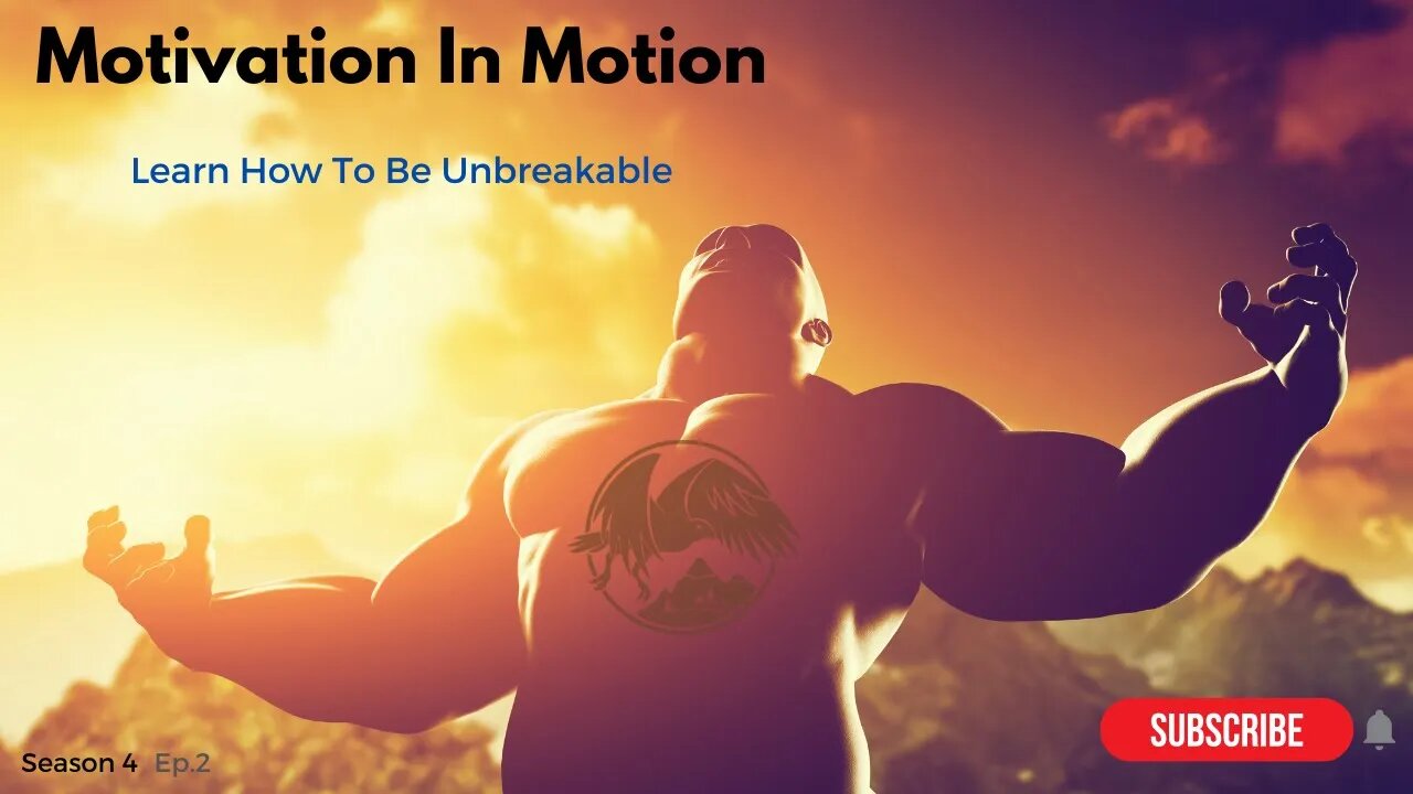 Learn How To Be Unbreakable In Life | Motivation In Motion Season 4