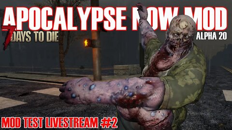 Apocalypse Now Exp Update! | 7 Days to Die Alpha 20.4 | Mod test series #2 #live