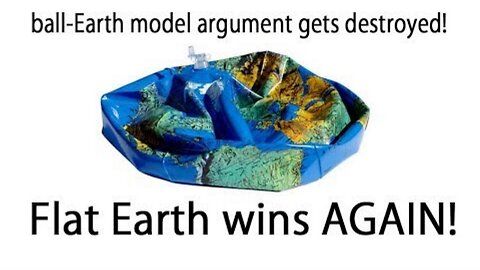 Flat Earth wins AGAIN! the ball-Earth model just got DEFLATED!