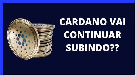 ADA CARDANO VAI CONTINUAR SUBINDO??