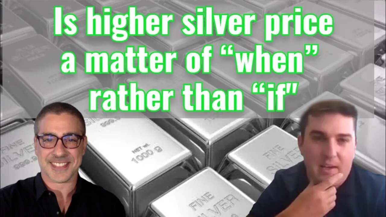 Higher silver price: matter of “when” rather than “if”?