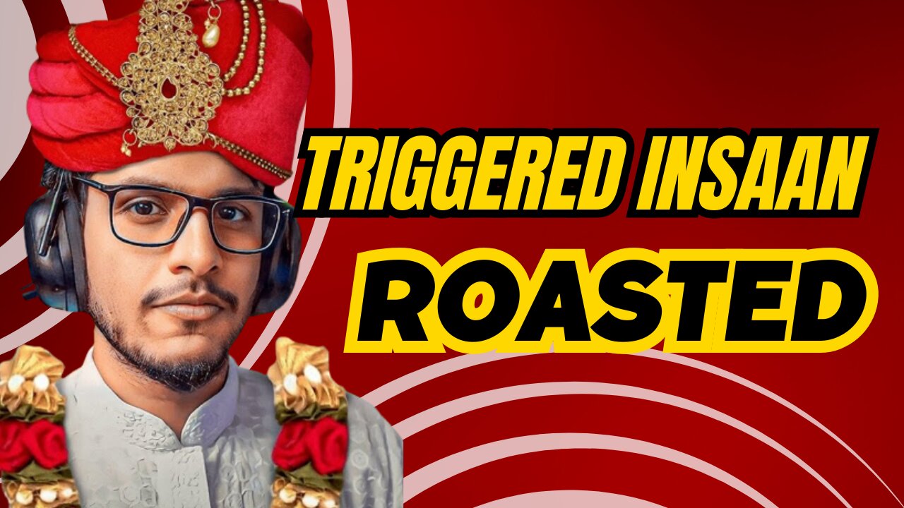 triggered insaan Roasted | @triggeredinsaan