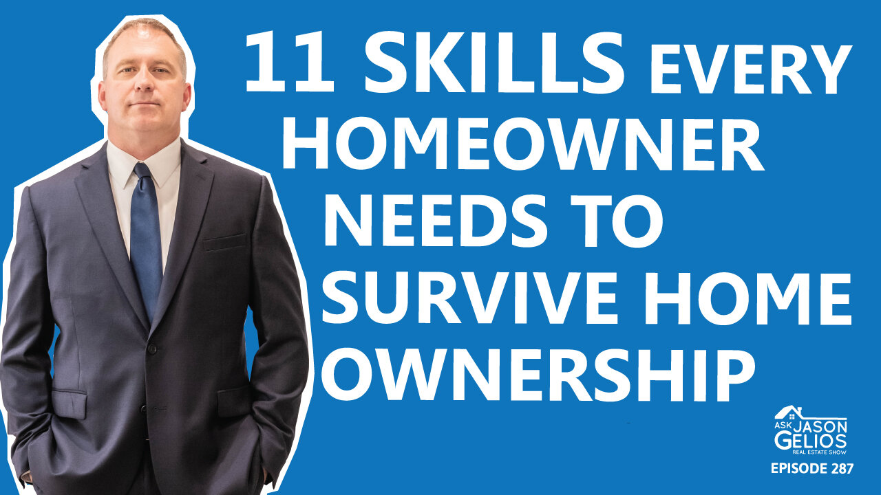 11 Skills Every Homeowner Needs To Survive Home Ownership | Ep. 287 AskJasonGelios Show