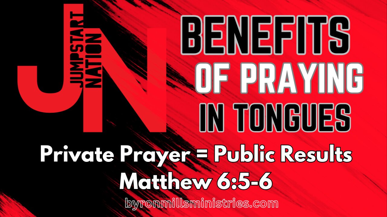 Private Prayer in Tongues Produces Public Results - MATTHEW 6:5-6