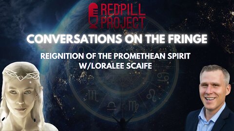 The Reignition of The Promethean Spirt w/ Loralee | Conversations On The Fringe