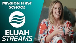 ElijahStreams Features: Mission First School