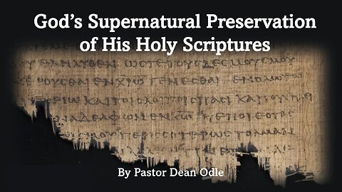 God's Supernatural Preservation of His Holy Scriptures