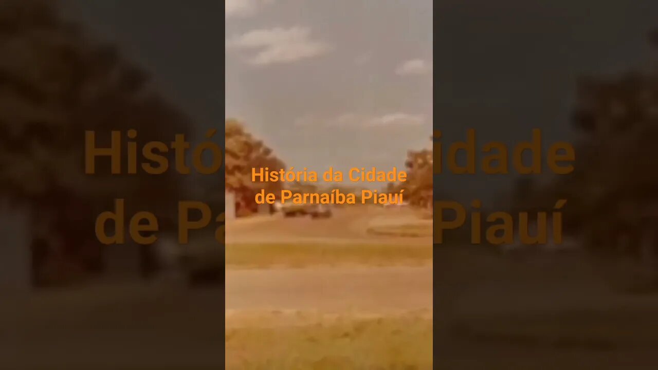 História da Cidade de Parnaíba Piauí
