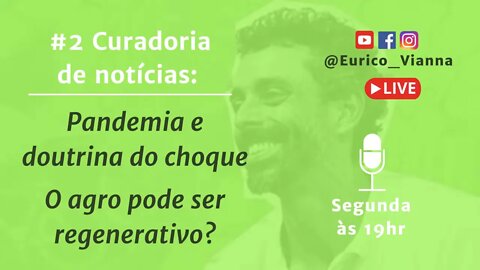 A Doutrina do Choque, a pandemia e a pergunta: "Agro pode ser regenerativo?"