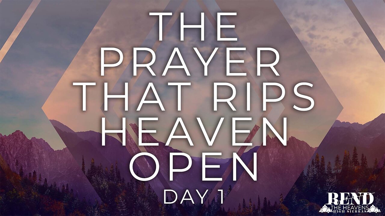 Rend High Sierras Day 1 - The Prayer That Rips Heaven Open | Pastor Shane Idleman