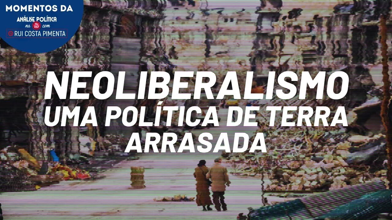 Neoliberalismo, uma política de terra arrasada | Momentos da Análise na TV 247