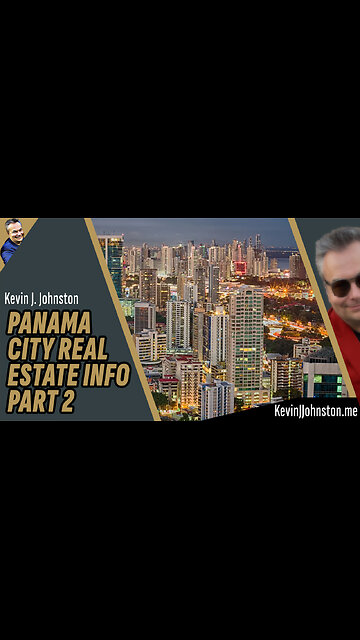 Panama City Real Estate With Kevin J Johnston - Relocation To Panama 2