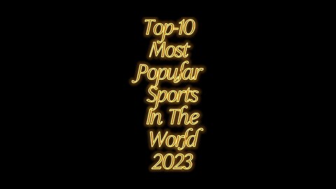 Top 10 most popular sports in the world in 2023