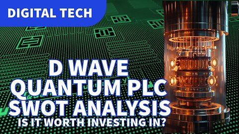 D-Wave Quantum PLC Is It Worth Investing In?