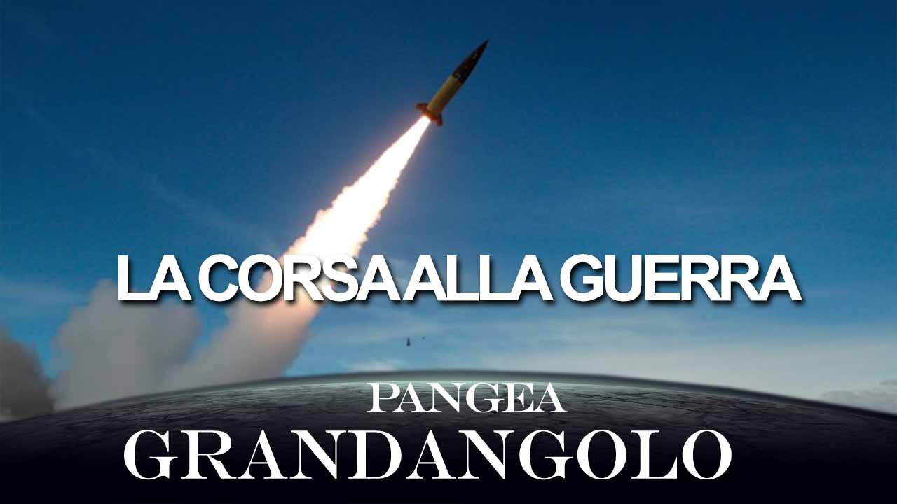 La Corsa alla Guerra - 20241122 - Pangea Grandangolo