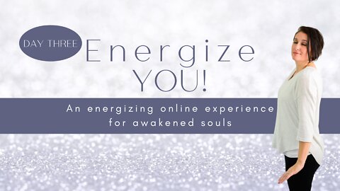 Energize YOU! || Day 3