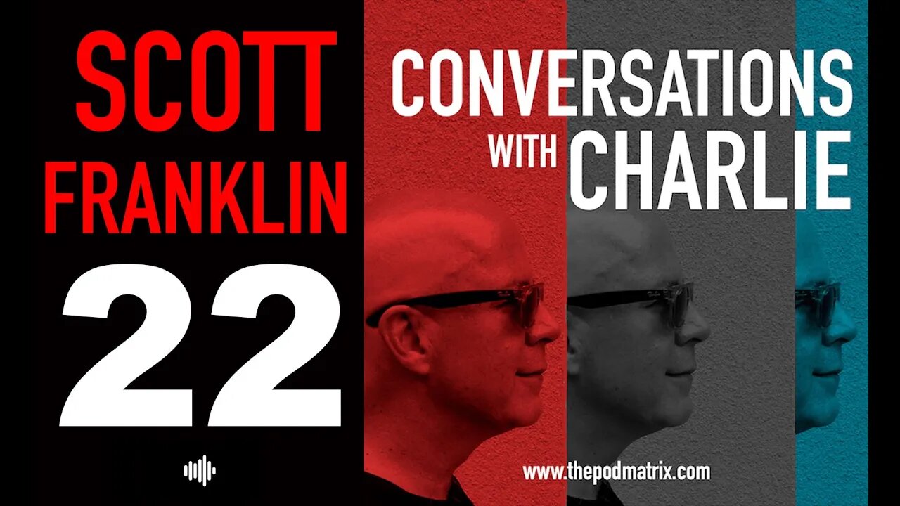 CONVERSATIONS WITH CHARLIE - MOVIE PODCAST #22 SCOTT FRANKLIN