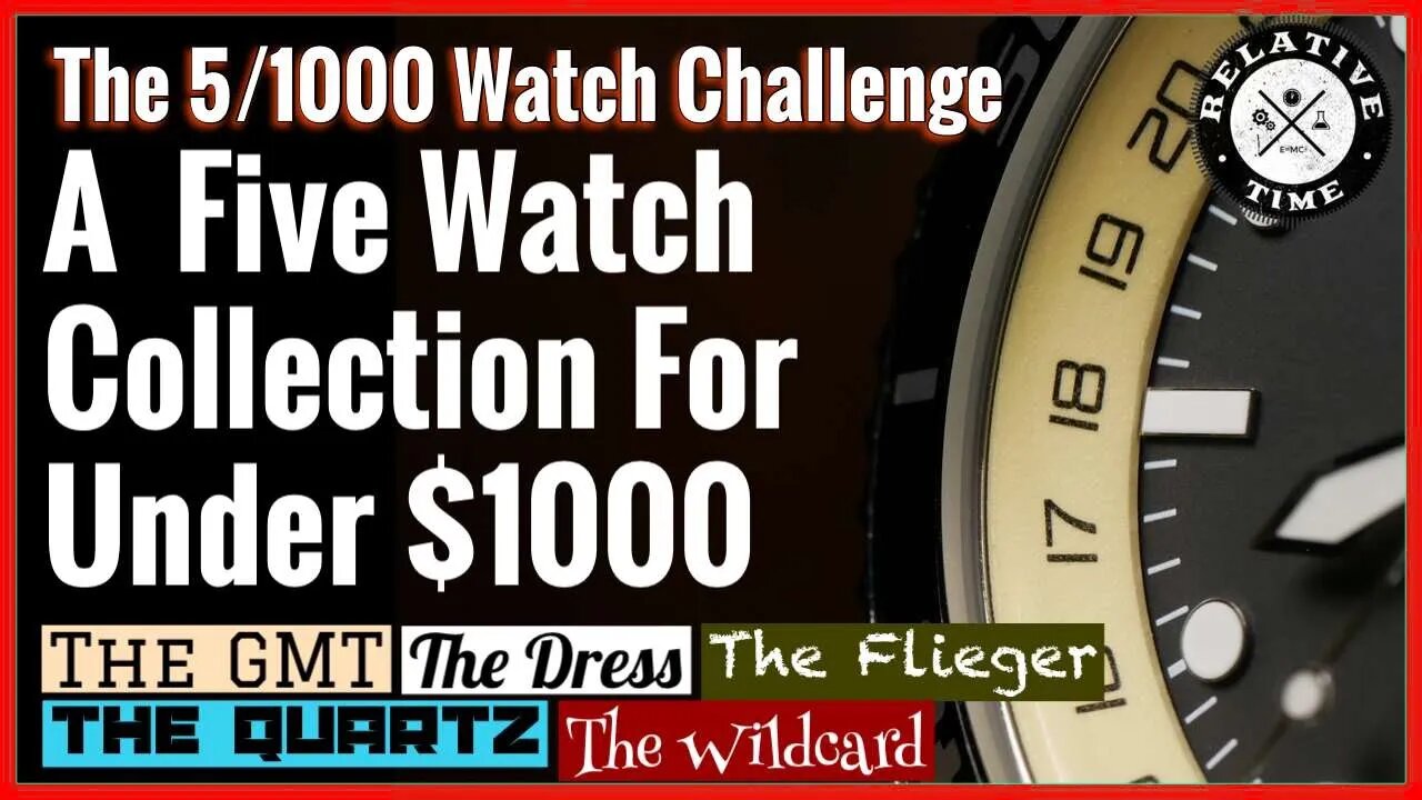 Can You Build A Great Five Watch Collection For Under $1000? The 5/1000 Watch Challenge