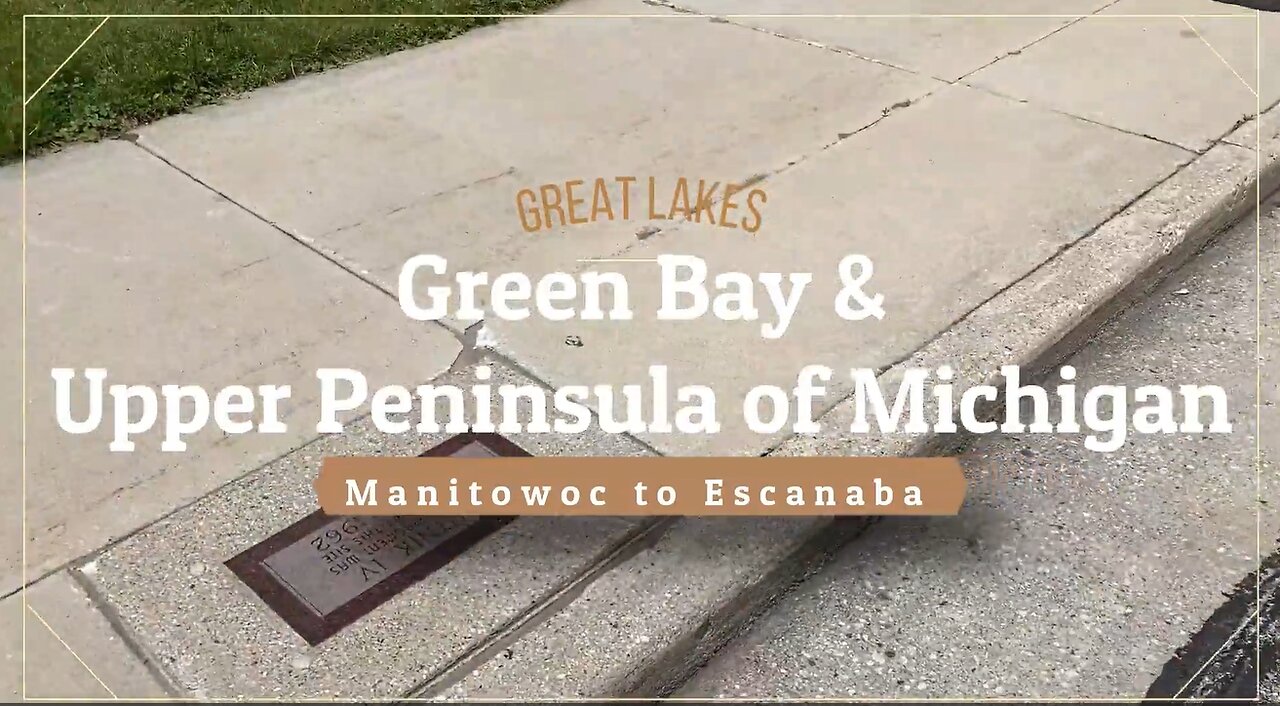 Great Lakes EP 3 l Green Bay & Upper Peninsula of Michigan l Manitowoc to Escanaba