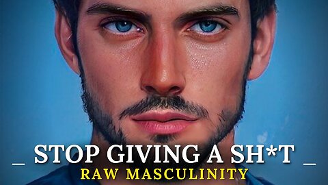 Raw MASCULINITY 101: Stop GIVING A SH*T | HIGH Value Men | self development