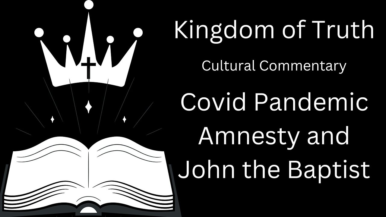 Covid Pandemic Amnesty and John the Baptist