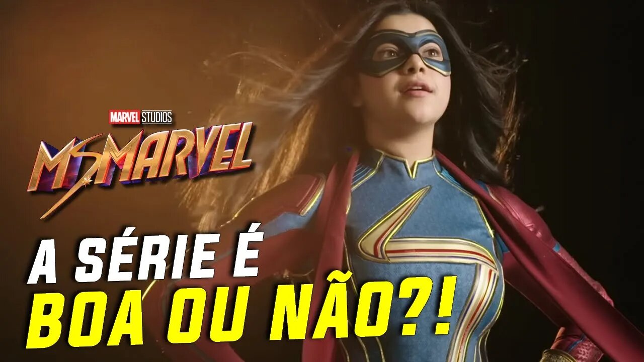 SAÍRAM AS PRIMEIRAS CRÍTICAS DE MS. MARVEL! A SÉRIE É INFANTIL?