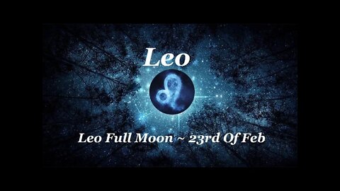 ♌ Leo~Working On Releasing a Cycle. Transformation! Leo Full Moon - Feb 23rd. Tarot Reading.