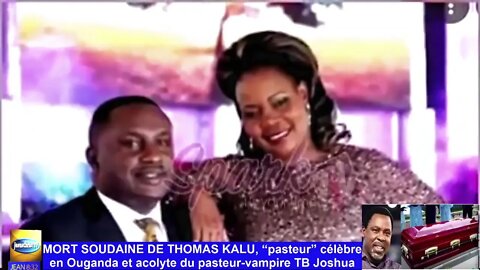 MORT SOUDAINE DE THOMAS KULA, “pasteur” célèbre en Ouganda et acolyte du pasteur vampire TB JOSHUA