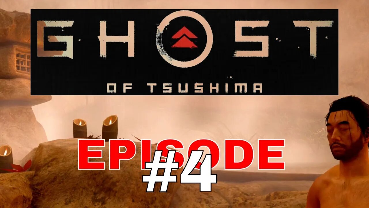 Ghost of Tsushima - Episode #4 - No Commentary Walkthrough