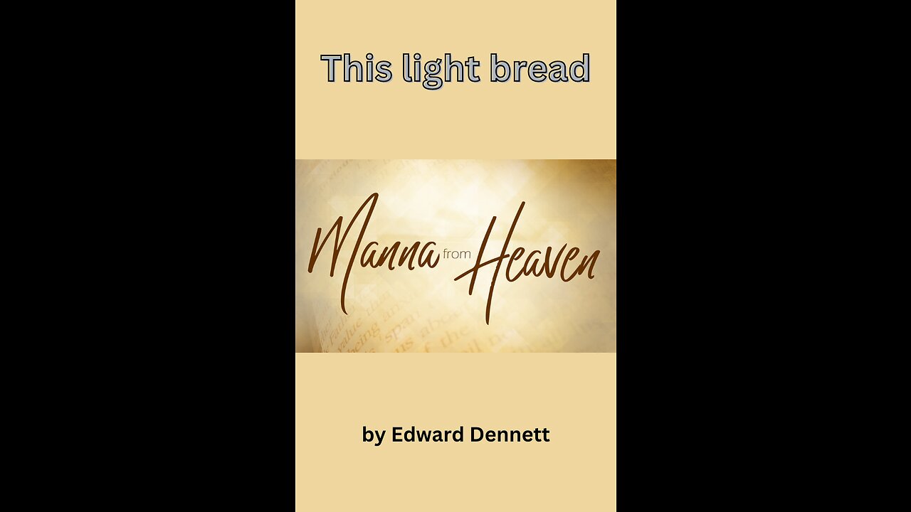 This light bread, by Edward Dennett.