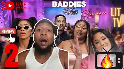Baddies West Reunion Episode 2 | LitTV Everyone is fighting nobody's Safe anyone can get it