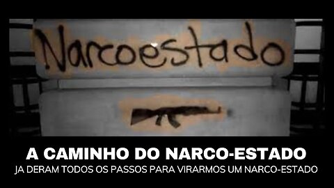 A CAMINHO DO NARCO-ESTADO