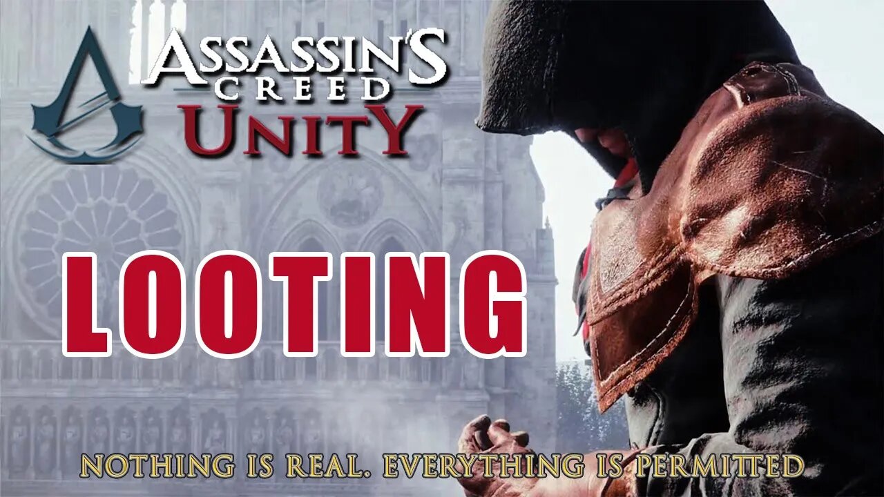 ASSASSINS CREED UNITY - LOOTING TILL I DIE! No Commentary